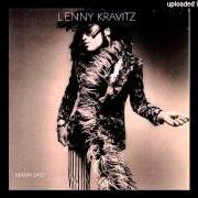 El texto musical WHEN THE MORNING TURNS TO NIGHT de LENNY KRAVITZ también está presente en el álbum Mama said (1991)