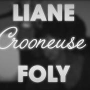 El texto musical J'ÉCOUTE DE LA MUSIQUE SAOULE de LIANE FOLY también está presente en el álbum Crooneuse (2016)