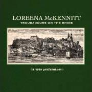 El texto musical THE STOLEN CHILD de LOREENA MCKENNITT también está presente en el álbum Troubadours on the rhine (2012)