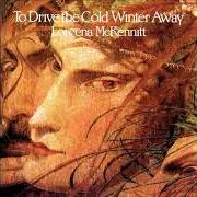 El texto musical LET US THE INFANT GREET de LOREENA MCKENNITT también está presente en el álbum To drive the cold winter away (1987)