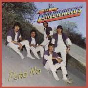 El texto musical TU ME VAS A LLORAR de LOS TEMERARIOS también está presente en el álbum Incontenibles (1989)