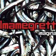 El texto musical CRAZY DAYS & CRAZY NIGHTS de ALMAMEGRETTA también está presente en el álbum Imaginaria (2001)