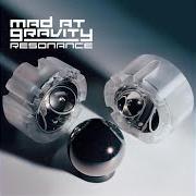 El texto musical BURN de MAD AT GRAVITY también está presente en el álbum Resonance (2002)