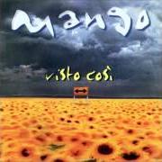 El texto musical NON DORMIRE PIU' de MANGO también está presente en el álbum Visto così (1999)