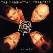 El texto musical GROOVIN' de MANHATTAN TRANSFER también está presente en el álbum Tonin' (1995)