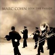 El texto musical GIVING UP THE GHOST de MARC COHN también está presente en el álbum Join the parade (2007)