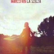 El texto musical INTERVALLO DI CALMA de MARCO FABI también está presente en el álbum La scelta (2005)