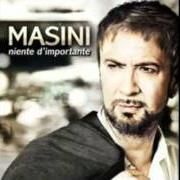 El texto musical COLPEVOLE de MARCO MASINI también está presente en el álbum Niente d'importante (2011)
