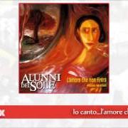 El texto musical IO CANTO... L'AMORE CHE NON FINIRÀ' de ALUNNI DEL SOLE también está presente en el álbum L'amore che non finirà (1996)