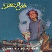 El texto musical QUANDO SI E' SOLI COME ME de ALUNNI DEL SOLE también está presente en el álbum Quando si e' soli come me (1982)