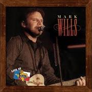 El texto musical WISH YOU WERE HERE de MARK WILLS también está presente en el álbum Live at billy bob's texas (2005)