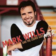 El texto musical I JUST CLOSE MY EYES de MARK WILLS también está presente en el álbum Crowd goes wild (2003)