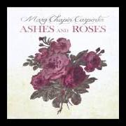 El texto musical CHASING WHAT'S ALREADY GONE de MARY CHAPIN CARPENTER también está presente en el álbum Ashes and roses (2012)