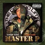 El texto musical GHETTO MODEL de MASTER P también está presente en el álbum Good side bad side - disc 2 (2004)