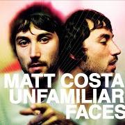 El texto musical MISS MAGNOLIA de MATT COSTA también está presente en el álbum Unfamiliar faces (2008)