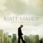 El texto musical GREAT THINGS de MATT MAHER también está presente en el álbum Empty & beautiful (2008)