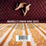 El texto musical ASCENSION de MAXWELL también está presente en el álbum Maxwell's urban hang suite (1996)