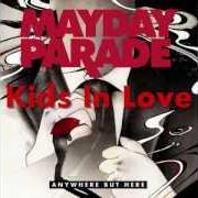 El texto musical KIDS IN LOVE de MAYDAY PARADE también está presente en el álbum Anywhere but here (2009)