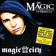 El texto musical ALL MY LIFE de MC MAGIC también está presente en el álbum Magic city (2006)