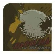 El texto musical HOME RIGHT NOW de MEANS también está presente en el álbum In red grace (2004)