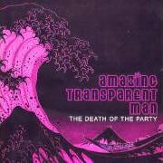 El texto musical DREAMER'S LAMENT de AMAZING TRANSPARENT MAN también está presente en el álbum The death of the party (2002)