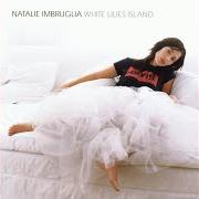 El texto musical TALK IN TONGUES de NATALIE IMBRUGLIA también está presente en el álbum White lilies island (2001)