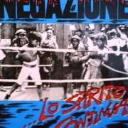 El texto musical NIENTE de NEGAZIONE también está presente en el álbum Lo spirito continua (1986)