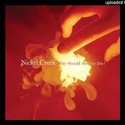 El texto musical EVELINE de NICKEL CREEK también está presente en el álbum Why should the fire die? (2005)