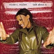 El texto musical LET ME GO de NICOLE C. MULLEN también está presente en el álbum Talk about it (2001)