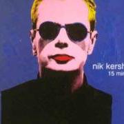 El texto musical HAVE A NICE LIFE de NIK KERSHAW también está presente en el álbum 15 minutes (1999)