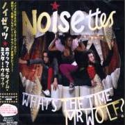 El texto musical SCRATCH YOUR NAME de NOISETTES también está presente en el álbum What's the time mr. wolf (2007)