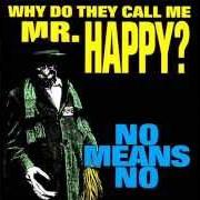 El texto musical LULLABY de NOMEANSNO también está presente en el álbum Why do they call me mr. happy? (1993)