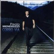 El texto musical ANCHE SE NON VUOI de PAOLO MENEGUZZI también está presente en el álbum Corro via (2008)
