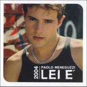 El texto musical PIÙ IMPORTANTE de PAOLO MENEGUZZI también está presente en el álbum Lei e' (2003)