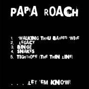 El texto musical TIGHT ROPE de PAPA ROACH también está presente en el álbum Let 'em know (1999)