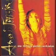 El texto musical NO ESTÁS de ANA TORROJA también está presente en el álbum Puntos cardinales (1997)