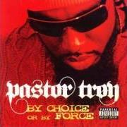 El texto musical POP A FEW BOTTLES de PASTOR TROY también está presente en el álbum By choice or by force (2006)