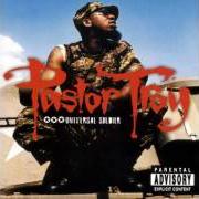 El texto musical IF I WASN'T RAPPIN de PASTOR TROY también está presente en el álbum Universal soldier (2002)