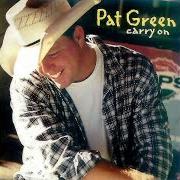 El texto musical TAKE ME OUT TO A DANCEHALL de PAT GREEN también está presente en el álbum Carry on (2000)