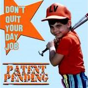 El texto musical DYING IN MT. SINAI de PATENT PENDING también está presente en el álbum Don't quit your day job (2004)