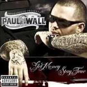 El texto musical HOW GANGSTAS ROLL de PAUL WALL también está presente en el álbum Get money, stay true (2007)