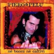 El texto musical MARRAKESH SERENADE de PIERO PELÙ también está presente en el álbum Né buoni né cattivi (2000)