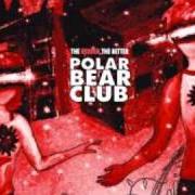 El texto musical RESENT AND RESISTANCE de POLAR BEAR CLUB también está presente en el álbum The redder, the better - ep (2006)