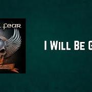 El texto musical I WILL BE GONE (FEAT. TARJA TURUNEN) de PRIMAL FEAR también está presente en el álbum I will be gone (2021)