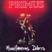 El texto musical TIPPI TOES de PRIMUS también está presente en el álbum Miscellaneous debris (1992)