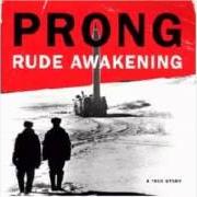 El texto musical FACE VALUE de PRONG también está presente en el álbum Rude awkening (1995)