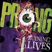 El texto musical SELF WILL RUN RIOT de PRONG también está presente en el álbum Ruining lives (2014)