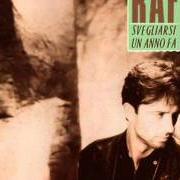 El texto musical IL SAPORE DI UN BACIO de RAF también está presente en el álbum Svegliarsi un anno fa (1988)