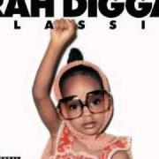 El texto musical LOOK WHAT YOU DONE STARTED de RAH DIGGA también está presente en el álbum Classic (2010)