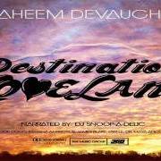 El texto musical RADIO RAHEEM de RAHEEM DEVAUGHN también está presente en el álbum Destination loveland - mixtape (2012)